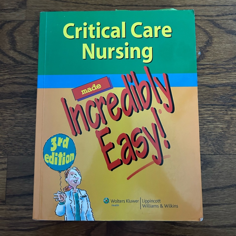 Critical Care Nursing Made Incredibly Easy Book